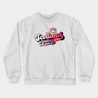 Scotland is calling and I must go Crewneck Sweatshirt